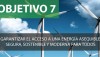ACCESO A LA ENERGÍA ASEQUIBLE, SEGURA, SOSTENIBLE Y MODERNA PARA TODOS